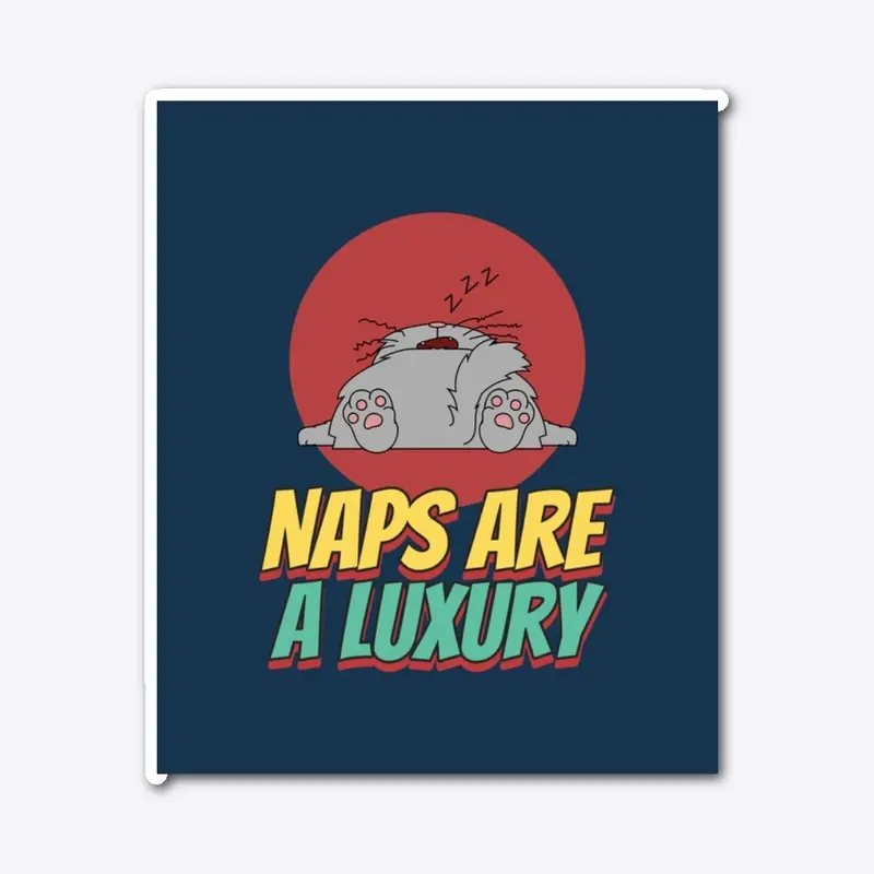 Naps are a Luxury 